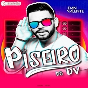 DAN VALENTE - PISEIRO DO DV - Volume 2