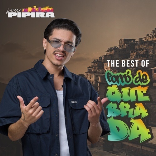 The Best Of Forró de Quebrada - Seu Pipira