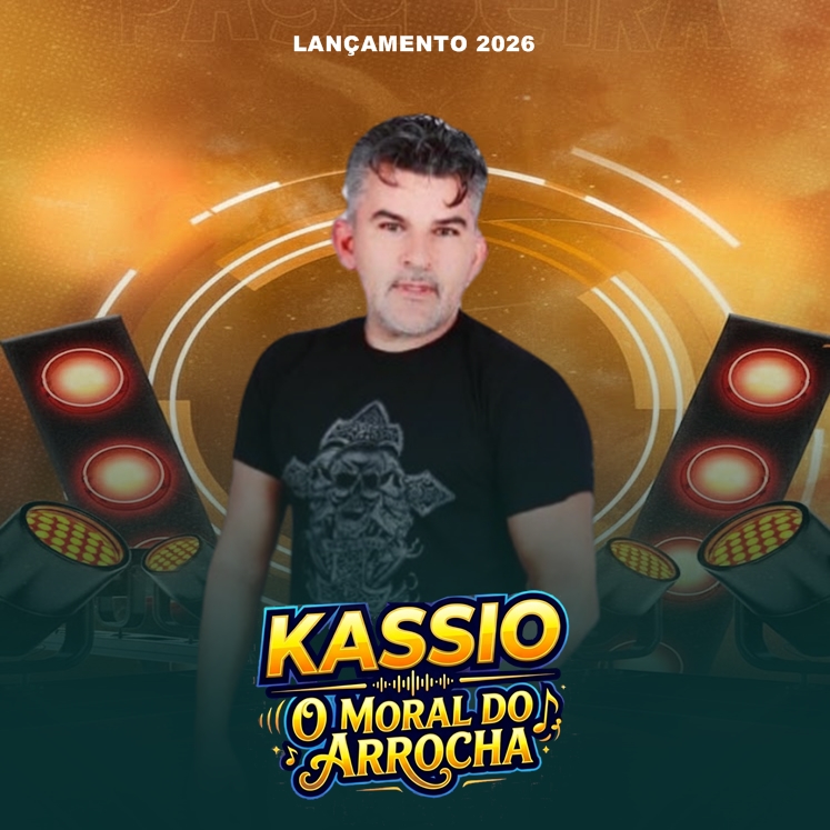 Kassio O moral do Arrocha - 2026