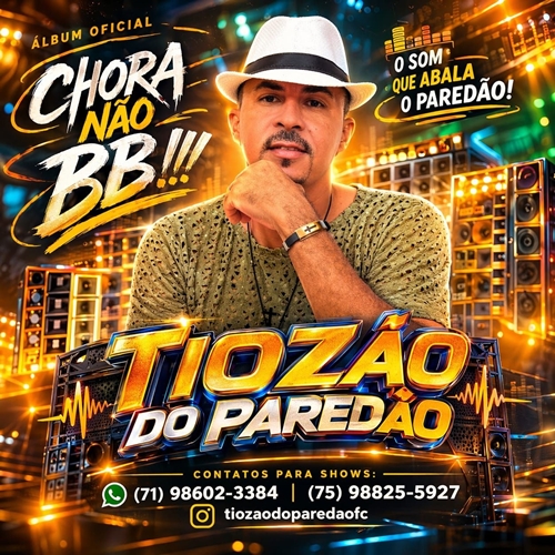 Tiozão do Paredão - CD Chora Nao BB