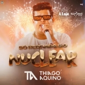 THIAGO AQUINO - So Pedrada 6.0 NUCLEAR