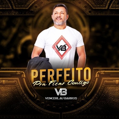 Vencerlau Barros - Perfeito pra Ficar Contigo