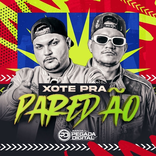 BANDA PEGADA DIGITAL - XOTE PRA PAREDÃO
