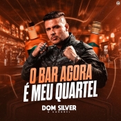 Dom Silver - CD O Bar Agora E Meu Quartel