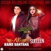 Kaike Santana ft. Suellen Lopes - Deixa eu Ficar Contigo BB