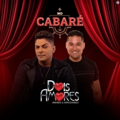 Dois Amores - No Cabaré