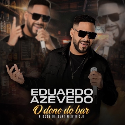EDUARDO AZEVEDO - A DOSE DE SENTIMENTO 3.0