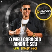 Jhony Mel - O Meu Coração Ainda é Seu
