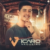 Icaro Vaqueiro - Café Pequeno - Ouça Agora