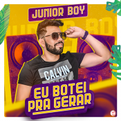 Junior Boy - Eu Botei pra Gerar