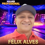 Felix Alves - Mulher Profissional