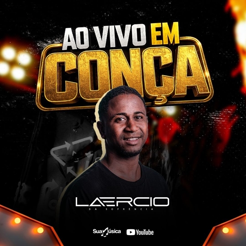 Laercio da Sofrencia - Ao Vivo em Conça