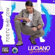 Luciano Gutierrez - Forte Não Sou