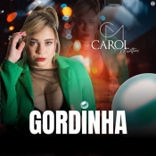 Carol Marttins - Gordinha