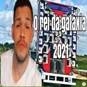 O Rei da Galaxia - Agosto 2021