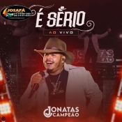 JONATAS CAMPEÃO - CD E Serio - Ao Vivo 2023