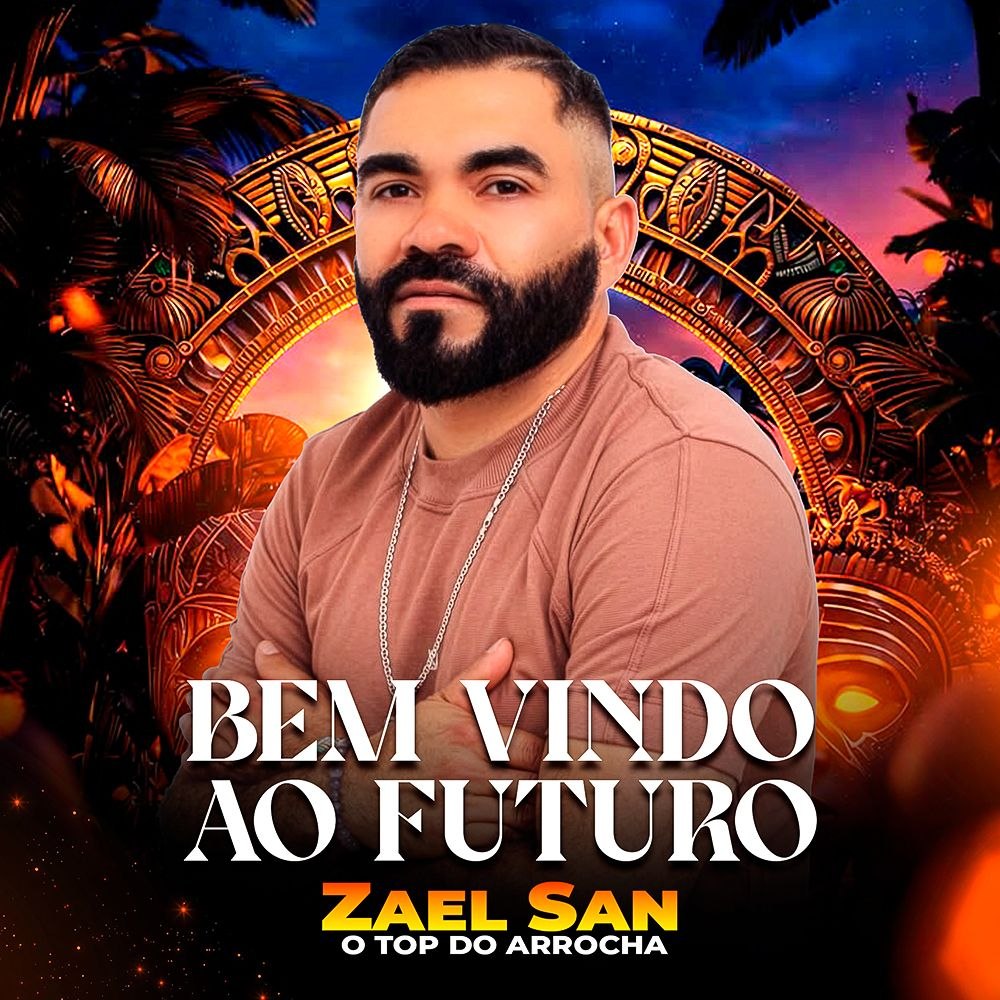 ZAEL SAN - BEM VINDO AO FUTURO
